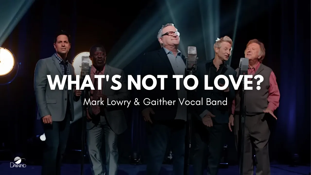 Mark Lowry & Gaither Vocal Band - "What's Not To Love?" (Official Music Video) Mark Lowry & Gaither Vocal Band - "What's Not To Love?" (Official Music Video)