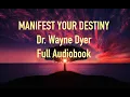 MANIFEST YOUR DESTINY Dr Wayne Dyer Full book