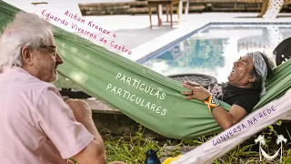 CONVERSA NA REDE - Partículas particulares - Ailton Krenak e Eduardo Viveiros de Castro