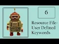 Robot Framework Write User-defined keywords Resource Files