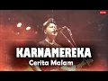 Download Lagu Karna Mereka - Cerita Malam ( Live at Bangsa Pemberani , Jogjakarta 2022 )