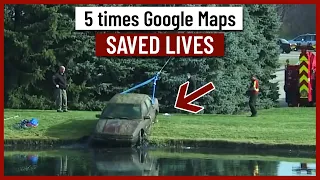 5 times google maps saved lives