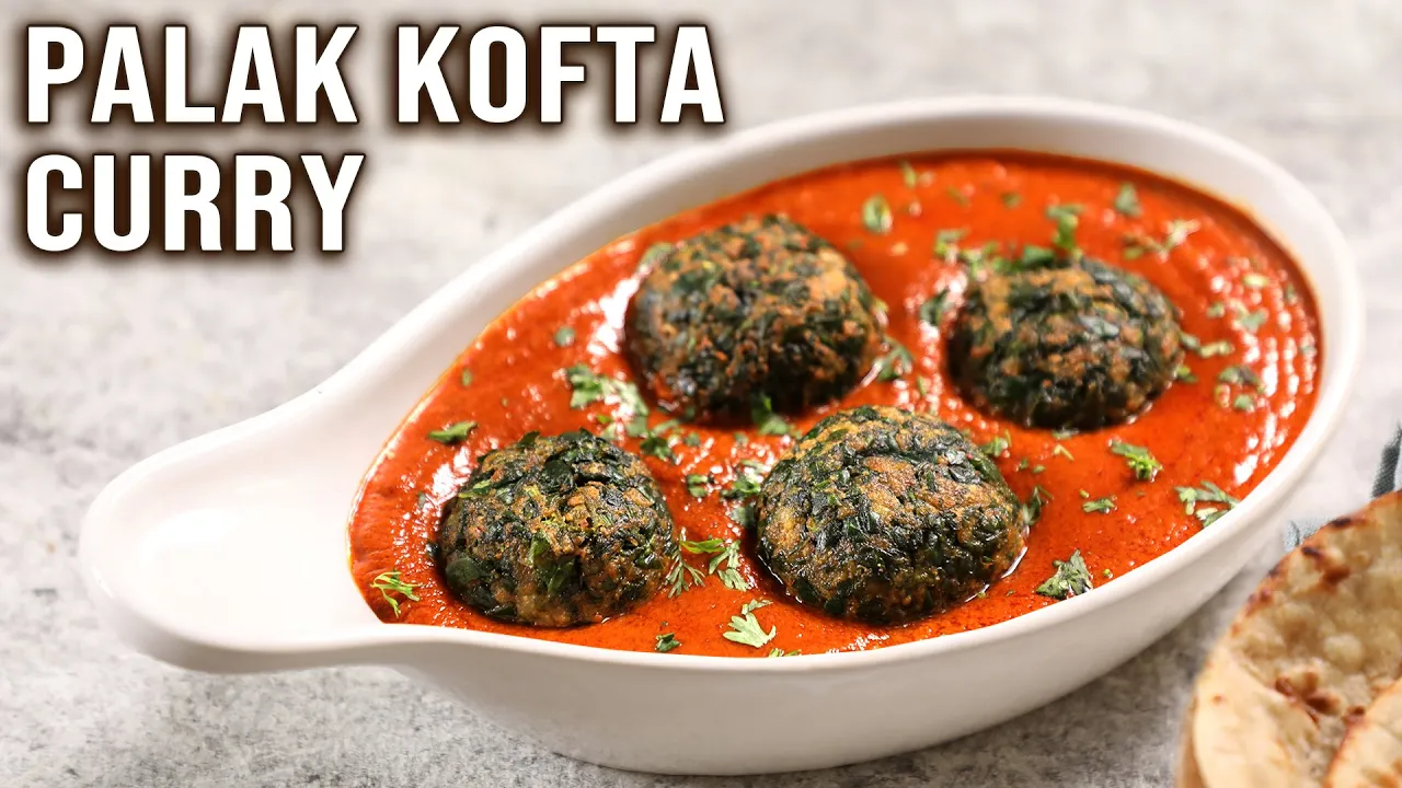 Palak Kofta Curry Recipe   Spinach Kofta Curry   Side Dish For Roti, Naan, Chapati   Veg Kofta