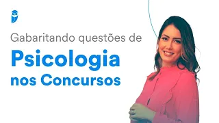 Gabaritando questões de Psicologia nos Concursos - Prof. Thayse Duarte