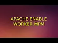 Apache enable worker mpm 2 Solutions