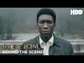 True Detective On the Case ft Mahershala Ali Stephen Dorff - Behind the Scenes of Season 3 HBO