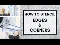 How To Stencil Edges and Corners
