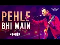 Pehle Bhi Main | Atif Aslam | Vishal Mishra | VocalVerse