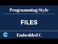 Embedded C Programming Style Tutorial 13 - Files