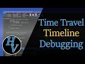 Time Travel Timeline debugging by stepping forwards and backwards using timelines