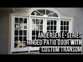 Andersen E Series Hinged Patio Door with Custom Transom Review