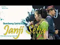 Download Lagu JANJI SETIA - BAMBANG SATRIA \u0026 ELLA II TARLING KLASIK