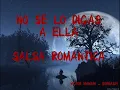 no se lo digas a ella - salsa romantica