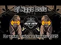 Lagu DJ NGGA DULU SLOW REMIX | DJ TIKTOK VIRAL TERBARU 2025