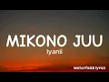 Iyanii - Mikono Juu (Lyrics)