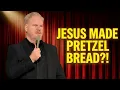 Lagu Why Jesus Loved Pretzel Bread (And Dogs Hate Purses) - Jim Gaffigan (Clean Stand-Up Comedy)