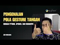 Belajar Mengenali Pola Gesture Tangan dengan Python OpenCV dan Mediapipe