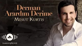 Mesut Kurtis Derman Arardım Derime Official Audio 