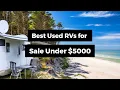 Best Used RVs for Sale Under 5000