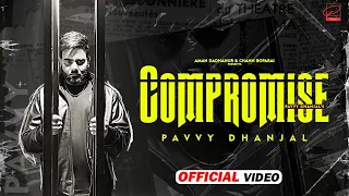 Pavvy Dhanjal - Compromise ( Unofficial Video) | New Punjabi Song 2023 | Latest Punjabi Song 2023