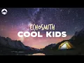 Download Lagu Echosmith - Cool Kids | Lyrics