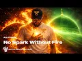 Lagu No Spark Without Fire - Ali Uthman | New English Nasheed | Mystic Meditation Records