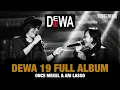 Download Lagu DEWA 19 FULL ALBUM   ONCE MEKEL \u0026 ARI LASSO