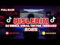 Download Lagu DJ HISLERIM || DJ REMIX VIRAL TIKTOK TERBARU 2025