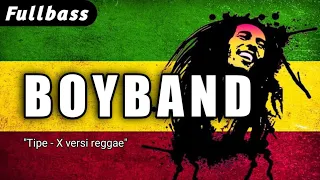 lagu boy band tipe x versi reggae ska x fx eeee bootlag 