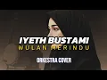 Download Lagu Iyeth Bustami - Wulan Merindu (Orkestra Cover)