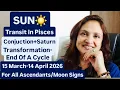 SUN Transit In Pisces 15 March-14 April 2026 Saturn Conjuction Important Dt 25-26 March All Zodiacs