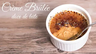 Crème Brûlée de Doce de Leite | Extremamente cremoso e fácil de fazer | Receita Sandra Dias