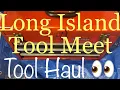 Long Island Tool Meet Tool Haul