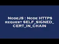 NodeJS Node HTTPS request SELF - SIGNED