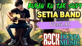 bukan ku tak sudi setia band versi ai rock mantul dunia music