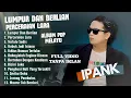 Download Lagu FULL ALBUM IPANK 2025 - PERCERAIAN LARA DAN KUMPULAN LAGU POP MELAYU TERBAIK