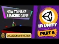 Unity 3D Racing Game part 6 Intro to Collisions and Friction
