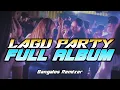 Download Lagu LAGU PARTY 🌴 FULL ALBUM 🔥 Bangalos Remixer