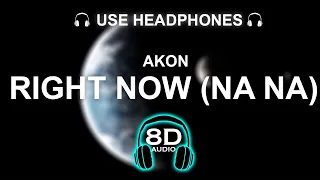 Download Akon - Right Now (Na Na Na) 8D SONG | BASS BOOSTED MP3