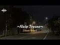 Download Lagu NATE TRESNO|| [Slowed + Reverb] VIRAL TIK TOK 2023 #reverb #slowed