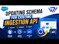 Updating Schema for Existing Ingestion API in Salesforce Data 360