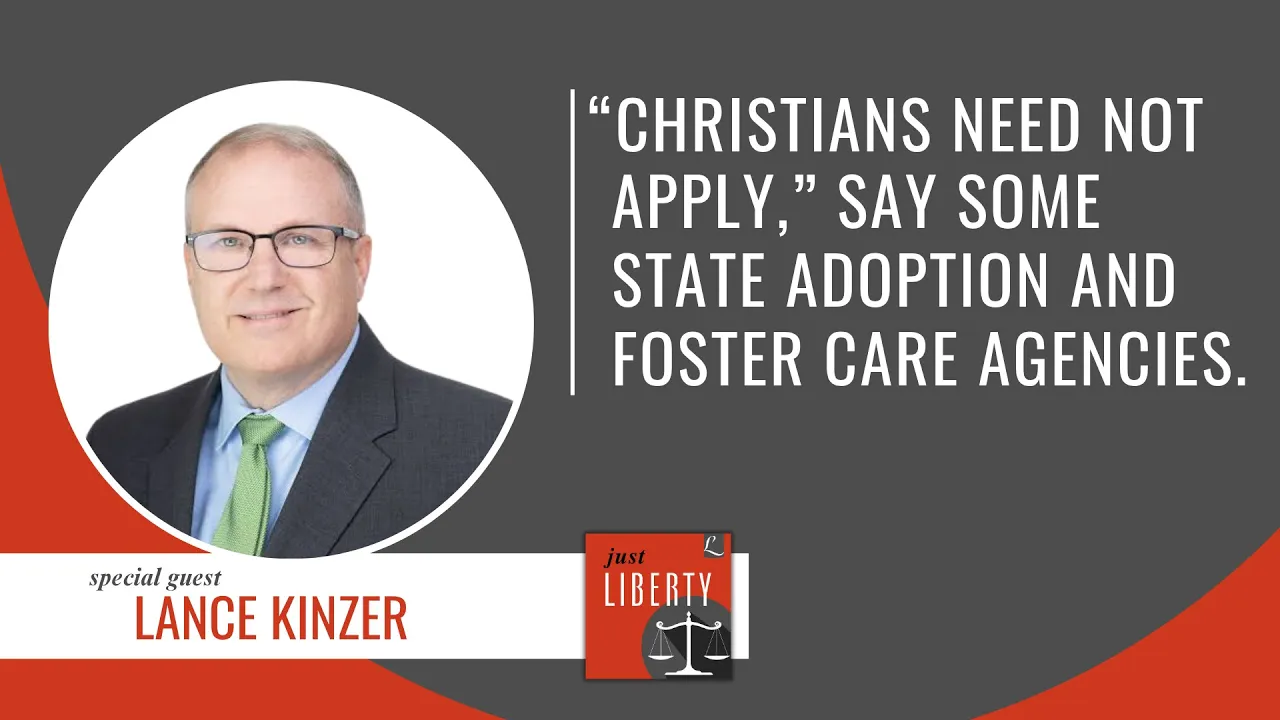 EP 49: “Christians need not apply" say some state adoption and foster care agencies. w Lance Kinzer.