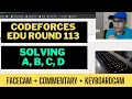 Codeforces Edu Round 113 FaceCam Commentary KeyboardCam Solving A B C D