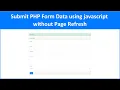Submit PHP Form Data using javascript without Page Refresh