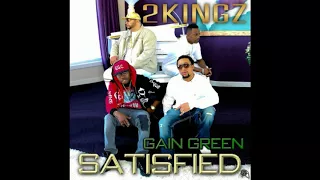 2kingz satisfied feat gain green