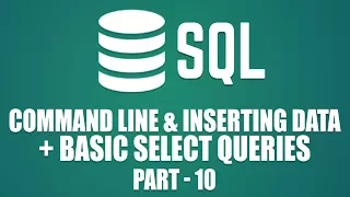 Learn Command Line Inserting Data in SQL Basic Select Queries tutorial Part 10