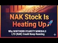NAK Stock Is Heating Up Why NORTHERN DYNASTY MINERALS LTD NAK Could Keep Running