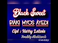 Download Lagu BIAKI MYOS AYEDI   Ciptaan : Harry Letsoin \u0026 Freddy Akobiarek.          Voc : BLACK SWEET