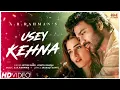 Usey Kehna ( Ar.Rahman ) A New Romantic Love story Hindi Song 2026 By Bollywood Music @tseries #sad 