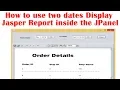 How to use two dates Display Jasper Report inside the JPanel